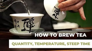 HOW TO BREW TEA | Determine Quantity, Temperature and Steep Time